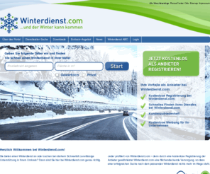 winterdienst.com: Winterdienst.com | ...und der Winter kann kommen
Sie bieten einen Winterdienst an oder suchen bei starkem Schneefall zuverlässige Unterstützung in Ihrem Umkreis? Dann sind Sie hier bei Winterdienst.com genau richtig. Jeder profitiert von Winterdienst.com – denn durch eine kostenlose Registrierung der Anbieter gewährleistet Winterdienst.com eine flächendeckende Versorgung, so dass einer erfolgreichen Suche nach dem passenden Winterdienst nichts mehr im Wege steht.