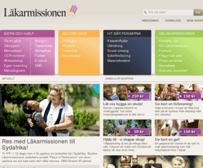 lakarmissionen.se: Lkarmissionen | Ge en gva via vr insamling
Lkarmissionen arbetar i 44 lnder i fyra vrldsdelar. Vrt bistndsarbete riktar sig frmst mot fyra tydliga huvudomrden: Sjlvfrsrjning, Utbildning, Social omsorg och Humanitrt bistnd. Egen insamling och webaidshop r andra stt att ge en gva.