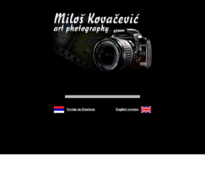 fotografija-miki.com: /// Milos Kovacevic ///
Fotografija - Photography - Milos Kovacevich