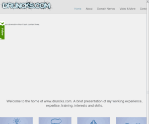 mnbz.com: Wouter Druncks
Welcome to the home of www.druncks.nl. A brief presentation of my working experience, expertise, training, interests and skills. Domain names for sale.