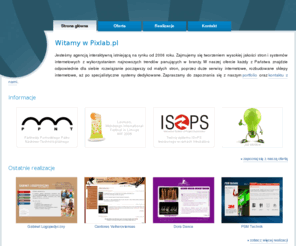 pixlab.pl: Pixlab.pl - strony internetowe, systemy internetowe
Pixlab.pl - Laboratorium pomysłów. Kompleksowe tworzenie, projektowanie i administracja stron, serwisów oraz systemów internetowych...