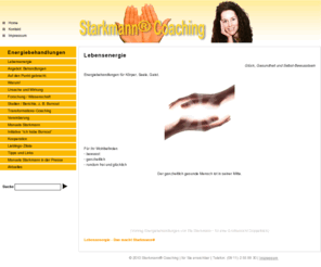 energiebehandlungen.com: Starkmann® Coaching|Transformation für mehr Lebensenergie
Ganzheitliche und schonende Energiebehandlungen. Lassen Sie sich gut behandeln. Coaching und Transformation für Ihre Gesundheit. Für mehr Lebensenergie.