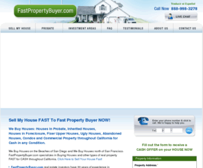 fastpropertybuyer.com: Sell My House FAST - Hassle Free FAST House Buyers
Sell My House FAST! We buy houses fast for cash Nationwide. Sell my house in Probate, Sell inherited house, Any condition or situation. Sell My House FAST!