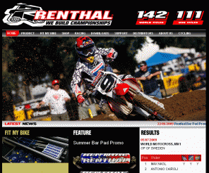 renthal.com: Renthal Motocross | Cycling | Apparel
Renthal manufacture a range of motocross products including Sprockets, chainwheels, handlebars, pads and other accessories.  Renthal also sponsor teams and riders in the Motocross industry