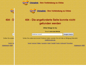 sino-link.biz: Chinalink Chinese Trade Partners Database
This Database is designed to supply contact addresses for Trade between Greater China (China, Taiwan etc.) and Europe. Please use product search, supplier search, search by country or search by keyword to meet your needs. During the second step of your search you will be given opportunity to further limit your search. Deutsche Version, English Version, Chinese Version ¤¤¤åª© ÖÐÎÄ°æ.