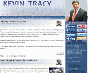 ktracy.com: Kevin Tracy
A former liberal and now conservative provides expert analysis on political and social topics of the day while encouraging conversation and the exchange of ideas in the comments section of every post.  Very thought provoking.