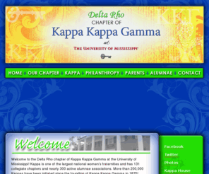 olemisskappas.org: Delta Rho Kappa Kappa Gamma
Welcome to the Delta Rho chapter of Kappa Kappa Gamma at the University of Mississippi! Kappa is one of the largest national women's fraternities and has 131 collegiate chapters and nearly 300 active alumnae associations. More than 200,000 Kappas have been initiated since the founding of Kappa Kappa Gamma in 1870! Members of Kappa Kappa Gamma at the University of Mississippi are involved on campus, intelligent, and dedicated to preserving the traditions at Ole Miss and making our community a better place! Kappa Kappa Gamma at its core is friendship, leadership and scholarship...an opportunity and experience for a lifetime.