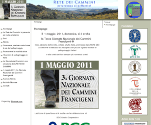 retecamminifrancigeni.eu: Homepage - Rete dei cammini
Rete dei cammini : precedenza ai pellegrini. 1° giornata nazionale dei Cammini Francigeni