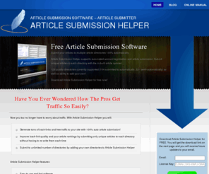 articlesubmissionhelper.com: Article Submission Software – Article Submitter  » 100% Auto & Free!
Free Article Submission software (article submitter). 100% auto submission to article directories. Get tons of free traffic and quality back-links!