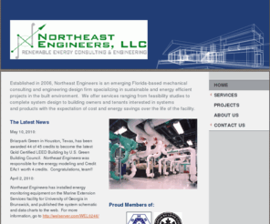 northeast-eng.com: Northeast Engineers - Home
Established in 2006, Northeast Engineers is an emerging Florida-based mechanical consulting and engineering design firm specializing in sustainable and energy efficient projects in the built environment.  We offer services ranging from feasibility studies 