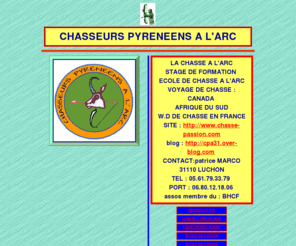 chassealarc.com: chasseurpyreneenarc
FORMATION ET PRATIQUE DE LA CHASSE A L ARC SUR PARCOURS 3D PAR UN INSTRUCTEUR DE CHASSE A L''''ARC
ORGANISATION DE W.E ET VOYAGE DE CHASSE EN FRANCE ET ETRANGER