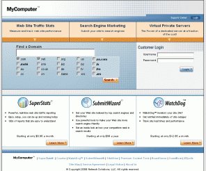 mycomputer.com: Utilize the powerful webmaster tools from MyComputer™.com and Network Solutions
MyComputer™.com provides small businesses and web site owners with innovative search engine marketing services including search engine submission and search engine optimization as well as web site intelligence and community building tools.