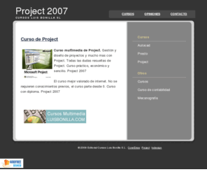 project2007.com: Project 2007
Project 2007. Gestión de proyectos con Project 2007. Aprenda a utilizar este popular programa de forma cómoda y sencilla. Project 2007.