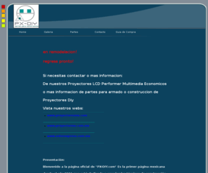 px-diy.com: PX-DIY
Venta de Proyectores, Economicos, LCD, Multimedia, HDMI, HDTV, Partes para construir Proyector Diy,
