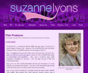 suzannelyons.org: Suzanne Lyons
SUZANNE LYONS has over 25 years experience in television and film.  She was VP of Marketing and Promotions for a Canadian TV Network and while there she created, produced and directed news and series programming and has won numerous awards for her work. 