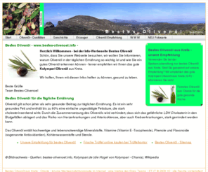 bestes-olivenoel.info: ◊ Bestes Olivenoel - Olivenoel aus Kreta ◊
Bleiben Sie gesund, mit bestem Olivenoel aus Kreta - das gute Kolympari aus Chania
