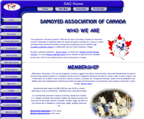 samoyed.ca: Samoyed Association of Canada, Who We Are
The Samoyed Association of Canada is comprised of breeders and pet owners and full of information on Samoyeds, the Club, and links.