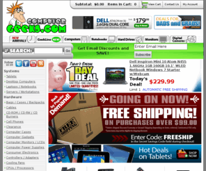 comptergeeks.com: Geeks.com - Computer parts, Laptop computers, Desktop computers, Computer hardware
Your Source for the Best Deals on the Net; Save on Computer Parts, Computer Hardware, Laptop Computers, Desktop Computers and More with Fast, Discounted Shipping...