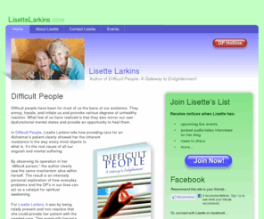 lisettelarkins.com: Lisette Larkins | Author of Difficult People | LisetteLarkins.com
In Difficult People, Lisette Larkins tells how providing care for an Alzheimer's patient provided a catalyst for spiritual awakening--a state of well-being.