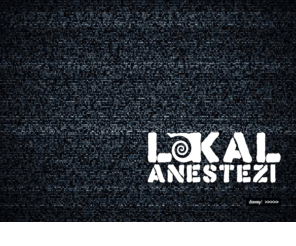 lokalanestezi.com: Lokal Anestezi
Türkiye'nin televizyonda yayınlanmayan ilk ve tek talk show'u!