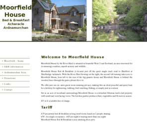 moorfieldhouse-bed-breakfast.co.uk: Moorfield House Bed & Breakfast by River Shiel, Acharacle Ardnamurchan Argyll Scotland
Moorfield House Bed & Breakfast is located just off the quiet single track road to Shielfoot at Shielbridge Acharacle, Ardnamurchan Scotland