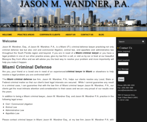 wandnerlaw.com: Miami Criminal Defense Lawyer
The office of Miami criminal defense lawyer Jason M. Wandner P.A. can help you resolve a variety of legal issues. This Miami criminal lawyer also practices in all of Southern Florida and beyond.