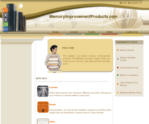 memoryimprovementproducts.com: MemoryImprovementProducts.com
This website (MemoryImprovementProducts.com) is the place where you find all the best courses and books to improve your memory.