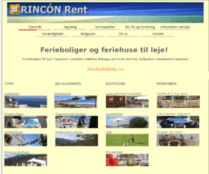 rinconrent.com: Rincon Rent - Ferieboliger til leje i Spanien, Costa del Sol og 
Andalusien
Ferieboliger til leje i Spanien, Andalusien, Costa del Sol og Solkysten ved Malaga i Sydspanien.