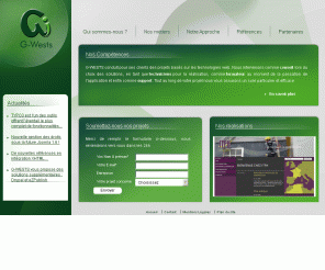 westindies-informatics.com: G-WESTS :  Accueil
G-WESTS conduit pour ses clients des projets basés sur les technologies web. Nous intervenons comme conseil lors du choix des solutions, en tant que techniciens pour la réalisation, comme formateur au moment de la passation de lapplication et enfin comme support. Tout au long de votre projet nous vous assurons un suivi particulier et efficace.