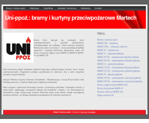 bramyppoz.pl: Uni-ppoż.: bramy i kurtyny przeciwpożarowe Martech
Uni-ppoż. - bramy przeciwpożarowe ( bramy ppoż ) - systemy rolowane, przesuwne i kurtynowe