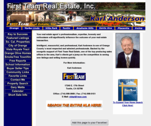 karlanderson.com: Orange Real Estate, Yorba Linda Real Estate, Orange County Real Estate, Karl Anderson
Specializing in Orange real estate, Yorba Linda, Villa Park, Tustin, Anaheim Hills, Santa Ana, Placentia, Irvine, and Orange County. Karl Anderson helping to find and buy the home of your dreams.