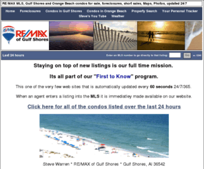 baldwincountymultilist.com: RE/MAX MLS, Gulf Shores and Orange Beach condos for sale, foreclosures, short sales, Maps, Photos, updated 24/7
MLS info Gulf Shores, Orange Beach, Baldwin County, foreclosures, short sales updated 24/7 from the Baldwin County Board of REALTORS MLS data base by RE/MAX of Gulf Shores.  No registration required. 