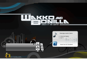 wakkoybonilla.com: .::: Wakko & Bonilla :::. Web Oficial
Sitio web de Wakko & Bonilla