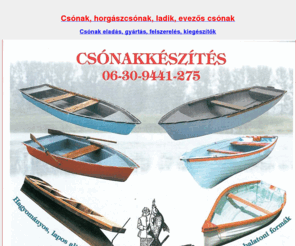 csonak.info: Csónak, horgászcsónak, ladik, evezőscsónak, motorcsónak, csónakkészítés, csónaképítés
Csónak, horgászcsónak készítés