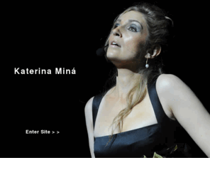 katerinamina.com: Opera Soprano, Opera Singer Soprano Katerina Miná
Opera soprano, opera singer Katerina Mina. The opera soprano and classical concert singer Katerina Mina singer of opera and classical soprano music