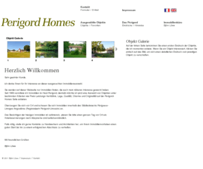 perigord-homes.net: Perigord Homes - Immobilien und Häuser im Périgord :: Startseite
Seit 1989 vermittele ich Immobilien im Haut-Perigord, deshalb möchte ich jetzt eine Auswahl von Objekten unter bestimmten Kriterien anbieten.