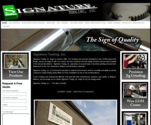 signaturetooling.com: Signature Tooling
Wire EDM, JIG Grinding, Surface Grinding, plus more to serve the Tool & Die Industry Located in Dayton Ohio Rapid Response and quick turns to support our customer's needs.  Located in Dayton, Oh