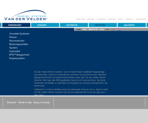 veldenservice.com: Van der Velden Marine Systems
Van der Velden Marine Services supplies high-tech manoeuvring equipment and hydraulic systems for inland shipping, seagoing vessels and yachts.