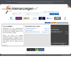 die-kleinanzeigen.ch: Die Kleinanzeige in der Schweiz - Swissportail, Informationen mit 2 Mausklicks!
Kleinanzeige in der Schweiz finden Sie auf Swissportail, die Informationen mit 2 Mausclick!