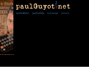 paulguyot.net: Paul Guyot, Writer
The official web site of writer Paul Guyot