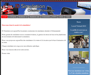 idsimulation.com: Des simulateurs pour vos evenements
ID Simulation conçoit et réalise tout type de simulateurs. Des simulateurs pour la formation et des simulateurs pour l'événementiel.