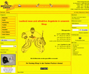 raschke-hockey-shop.com: Hockey-Shop Raschke
Hockey-Shop Raschke - Ihr Hockey-Shop in der Hacker-Pschorr-Arena!