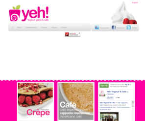 yehyogourt.com: Yeh! Yogourt et café
Official Yeh! frozen Yogurt Site, Serve yourself, Site officiel de Yeh! yogourt et café, Servez-vous