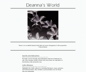 dworldonline.com: Deanna's World ©
Find an e-card for that special someone, meet people online, get advice
on love, or browse through fine arts Web sites.