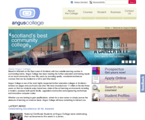 angusconferencecentre.com: Welcome to Angus College / Angus College
Angus College: Whether you are looking to gain qualifications, retrain for a new career or simply pursue the pleasure of learning on a leisure basis, Angus College will have something to interest you.