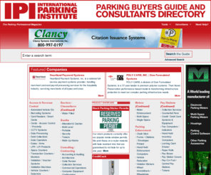 parkingbuyersguideandconsultantsdirectory.com: IPI Parking Buyers Guide and Consultants Directory
IPI Parking Buyers Guide and Consultants Directory - The Parking Buyers Guide and Consultants Directory is the database dedicated to parking and transit professionals, helping them find the products & services they need.