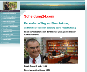 rohleff.de: Scheidung24.com - Scheidung24.com
Der einfache Weg zur Ehescheidung und familienrechtlichen Beratung sowie Prozeßführung