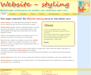 website-styling.nl: Website maken? Met CMS? Laat ons uw website bouwen....
Uw website met zoekmachinevriendelijk en betaalbaar CMS. Wij maken uw website, u beheert 'm daarna zelf. Klik door voor info & vrijblijvende offerte.