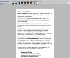 chariot.pl: Projektowanie stron internetowych Kraków, Strony www Kraków, tworzenie projektowanie stron, gier flash i logotypów
Agencja interaktywna Chariot oferuje projektowanie stron internetowych. Projektowanie stron www flash oraz projektów graficznych. Tworzenie stron www to nasza pasja, dzięki czemu zaprojektowane strony www są estetyczne i funkcjonalne.