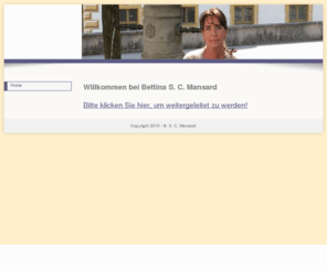 mansard-bsc.com: Home - Bettina S. C. Mansard
Meine Homepage